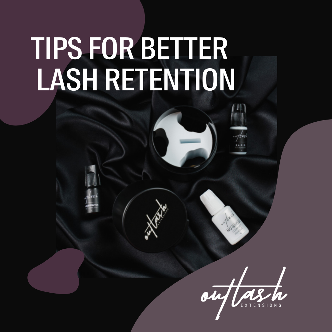 Tips to Keep in Mind for Better Lash Retention - Outlash Extensions Pro US