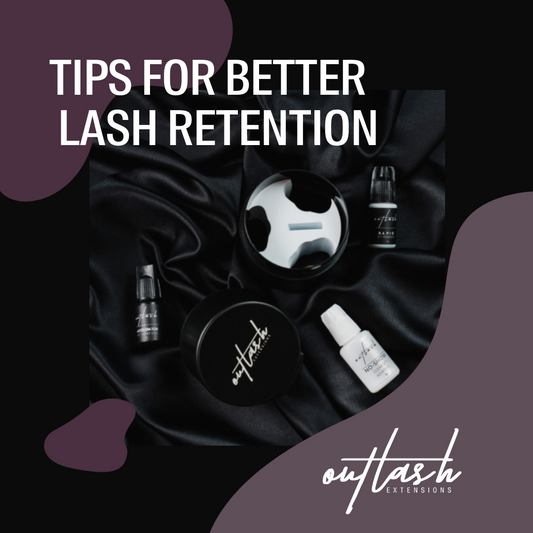 Tips to Keep in Mind for Better Lash Retention - Outlash Extensions Pro US